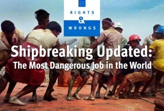 Rights & Wrongs logo and title over image of group working on shipbreaking.