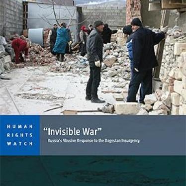 Invisible War: Russia’s Abusive Response to the Dagestan Insurgency